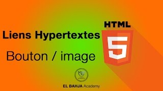 26 - HTML: Liens hypertextes (image ou boutton)
