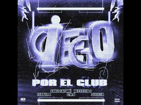 C.R.O, Recycled J, Selecta Feat. Cruz Cafuné, Israel B - Ciego por el Club (audio)