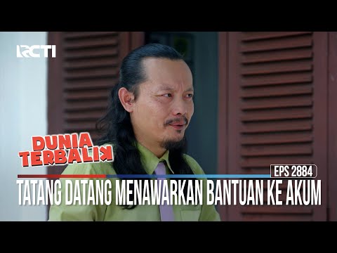 Tatang Datang Menawarkan Bantuan Ke Akum - Dunia Terbalik