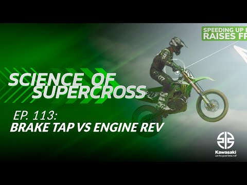 Science of SX | Ep. 113 (Brake Tap Vs Engine Rev) | Engineered by Kawasaki