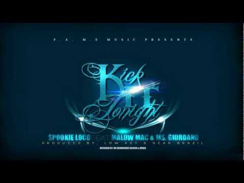 SPOOKIE LOCO FEAT MALOW MAC, MS GIORDANO- KICK IT TONIGHT ( NEW 2012)