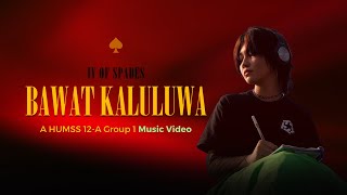 Bawat Kaluluwa - IV of Spades | A HUMSS 12-A MIL Music Video