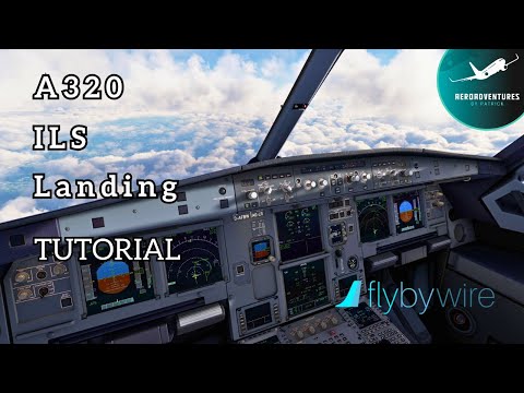 Airbus A32NX ILS-Landung erklärt: FlyByWire Tutorial für Anfänger und Fortgeschrittene!