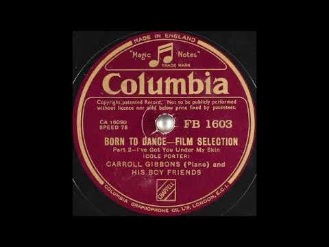 Carroll Gibbons & his Boy Friends - "Born to Dance" film selection, Parts 1 & 2 (1937)