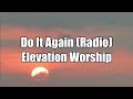 Do It Again - Elevation Worship (Radio) (Lyric Video)