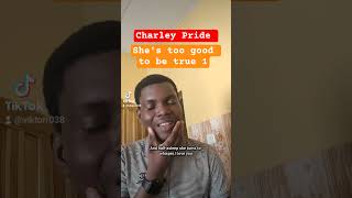 Charley Pride- She's too good to be true 1. #charliepride #oldcountrymusic #countrymusic #cowboy