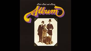 Pete, Paul &amp; Mary   Kisses Sweeter Than Wine