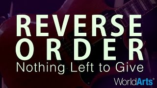 Reverse Order Live on the WorldArts Stage - "Nothing Left to Give"