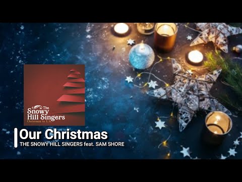 OUR CHRISTMAS: The Snowy Hill Singers feat. Sam Shore IWRITE TV #ChristmasSongs #HolidayMusic #Cheer