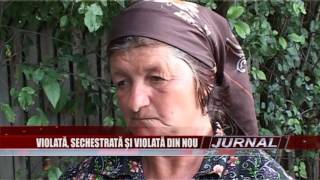 stire 26 08 2016   Violată, sechestrată şi violată din nou
