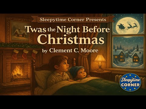 🎄 'Twas the Night Before Christmas | Classic Holiday Bedtime Story for Kids | Sleepytime Corner