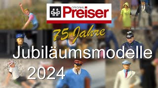 Preiser Miniaturfiguren Jubiläumsmodelle 2024 - 75 Jahre Preiser