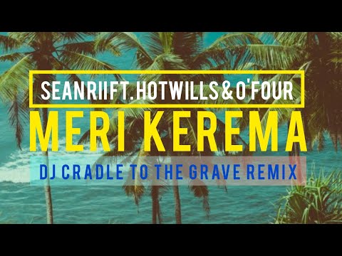 Sean Rii ft. Hotwills & O'Four [Meri Kerema] DJ Cradle To The Grave remix- PNG Music 2022