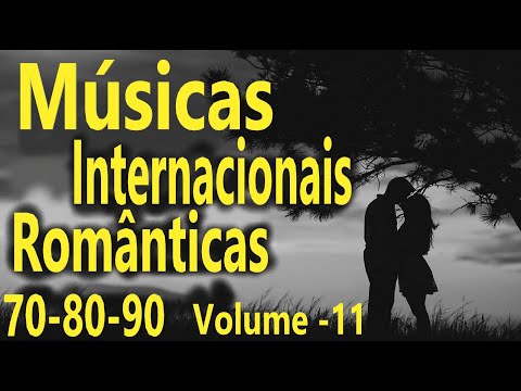 Músicas Internacionais Românticas Anos 70-80-90   Transmissão Volume -11 Com Nomes