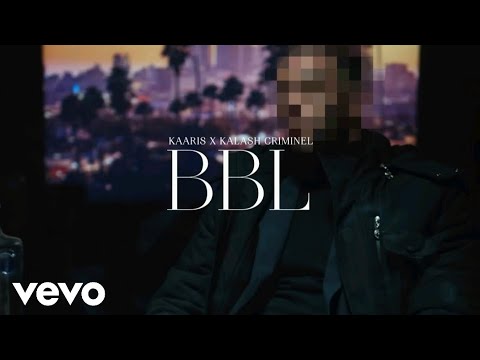 Kaaris - BBL (feat. Kalash Criminel)