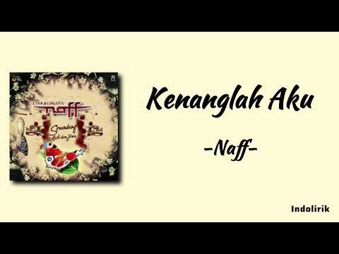 Naff - Kenanglah Aku | Lirik Lagu