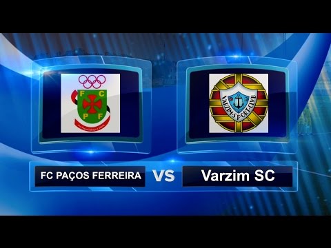 6ª Jornada: FC PAÇOS FERREIRA 3 - 1 Varzim 