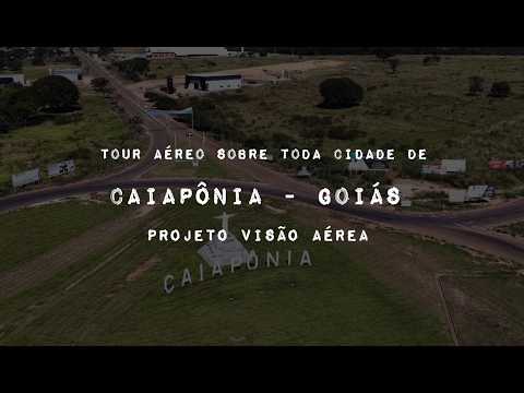 CAIAPÔNIA  GOIÁS, PROJETO VISÃO AÉREA - TOUR AÉREO SOBRE TODA CIDADE.
