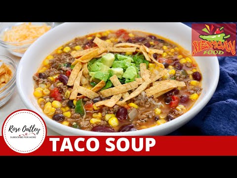 Taco Soup | Quick and Easy Taco Soup | Tex Mex Taco Soup
