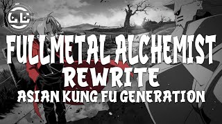 Fullmetal Alchemist | Rewrite - Asian Kung Fu Generation (Lyrics)