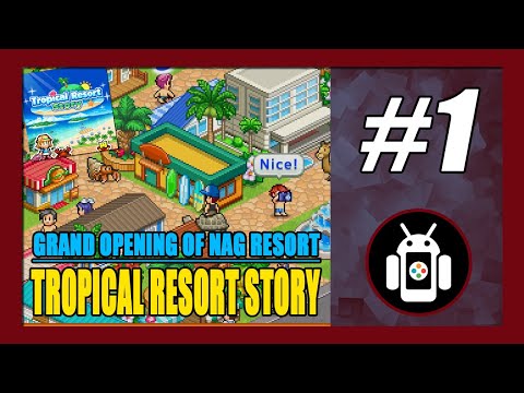 Grand Opening of NAG Resort | Tropical Resort Story Gameplay Walkthrough (Android)