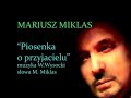 MARIUSZ MIKLAS - PIOSENKA o PRZYJACIELU ...
