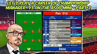 Let's Play A Career Of Championship Manager '93 On The A500 Mini - Part 2
