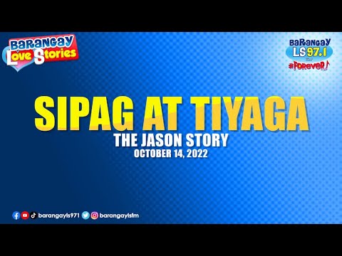 SIPAG AT TIYAGA - JASON | Papa Dudut | Barangay Love Stories