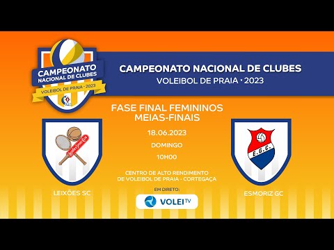 LEIXÕES SC vs ESMORIZ GC - CN DE CLUBES DE VOLEIBOL DE PRAIA 2023 - MEIAS FINAIS FEMININAS