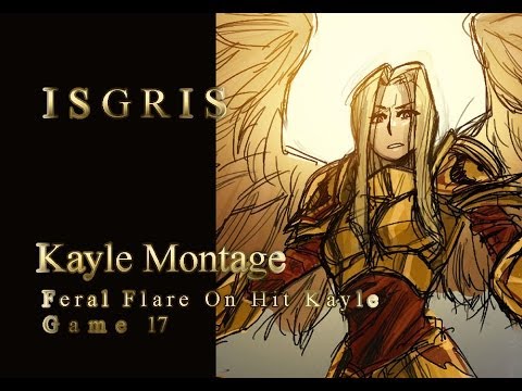 Kayle Montage - Feral Flare On Hit Kayle - Game 17