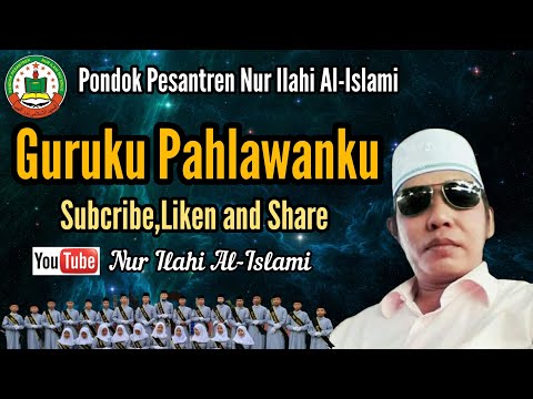 LAGU VIRAL...GURUKU..Oleh Santri Nur Ilahi Al-Islami