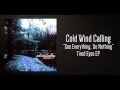 Cold Wind Calling - "See Everything, Do Nothing ...
