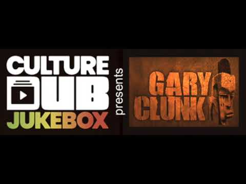 Culture Dub Jukebox presents Gary Clunk - 100% Homemade Dub Mix #11