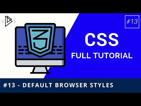 13 CSS Default Browser Styles CSS Full Tutorial