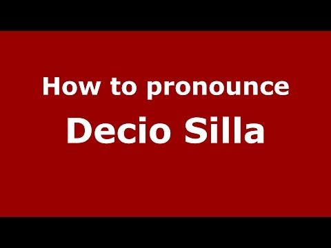 How to pronounce Decio Silla (Italian/Italy)  - PronounceNames.com