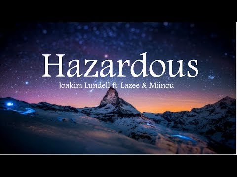 Joakim Lundell ‒ Hazardous [Lyrics / Lyric Video] ft. Lazee & Miinou