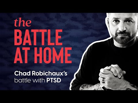 Chad Robichaux - The Battle at Home