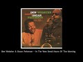 Ben Webster & Oscar Peterson . In The Wee Small Hours Of The Morning
