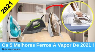 Os 5 Melhores Ferro A Vapor/Ferro De Passar Roupa A Vapor 2021 !