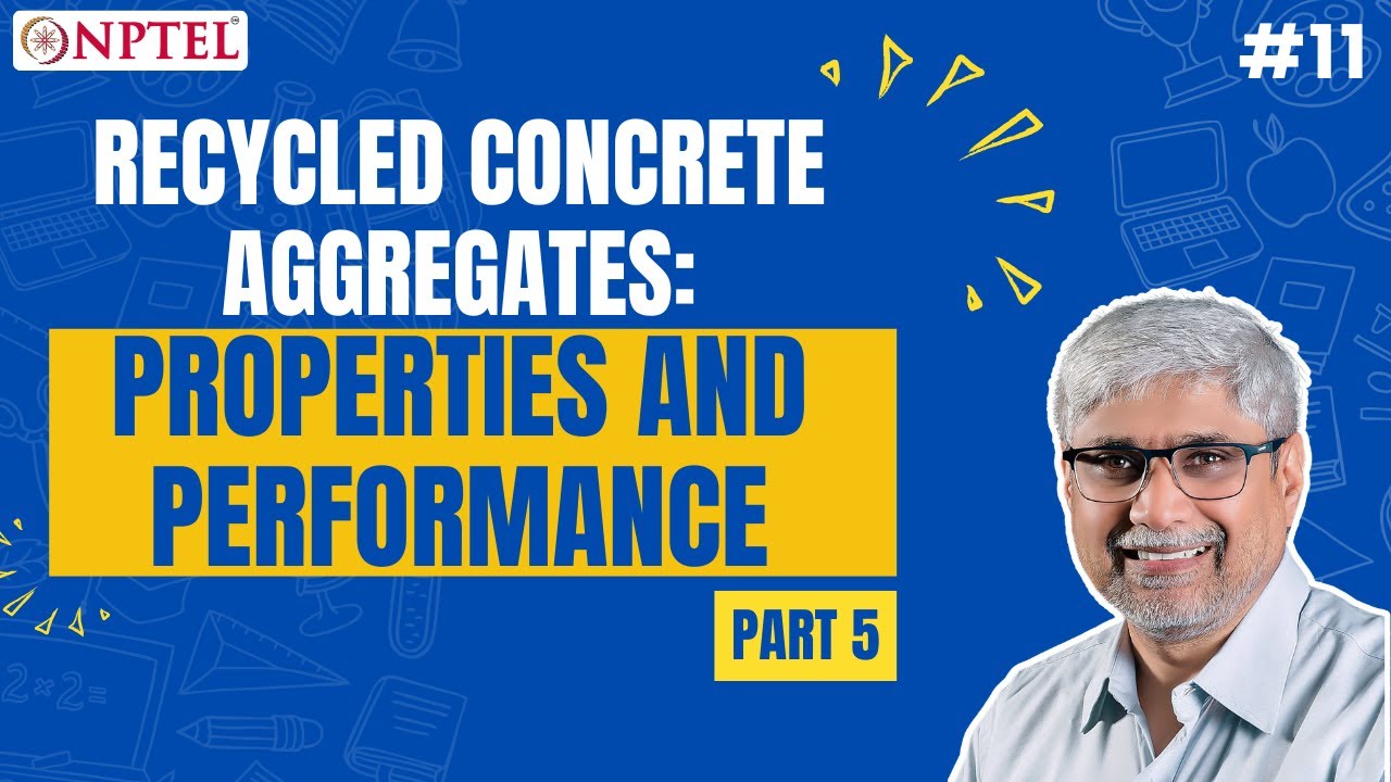 #11 Recycled Concrete Aggregates | Properties and Performance | Part 5