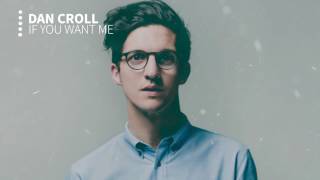 Dan Croll - If you want me
