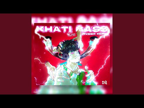 KHATI BASS (NVMBR REMIX)
