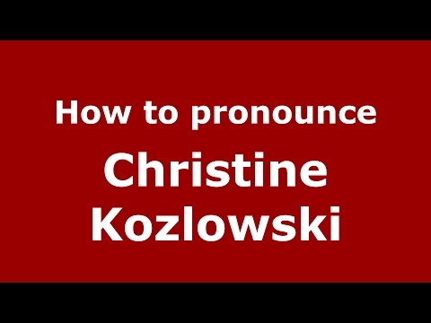 How to pronounce Christine Kozlowski (American English/US) - PronounceNames.com