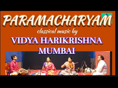 PARAMACHARYAM.. VIDYA HARIKRISHNA MUMBAI #classical #paramacharyam #amritasankeerthan