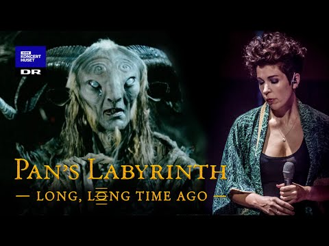 Pan's Labyrinth - LONG LONG TIME AGO // Tuva Semmingsen & Danish National Symphony Orchestra (LIVE)