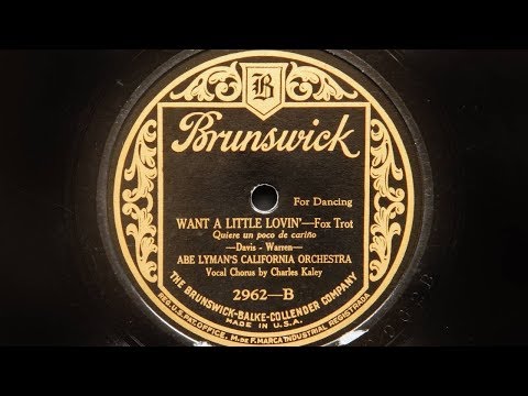 Abe Lyman’s California Orchestra – Want a Little Lovin’