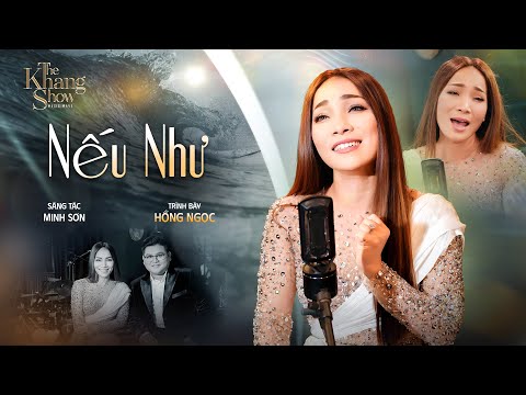 Nếu Như - Hồng Ngọc | The Khang Show