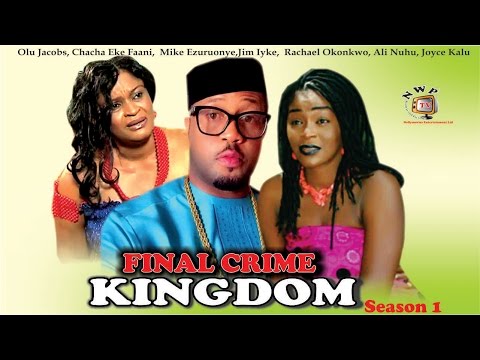 Final Crime Kingdom 1    - Latest Nigerian Nollywood Movie