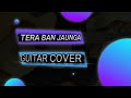 Tera Ban Jaunga Kabir Singh Guitar Cover Suraj Bhatt
