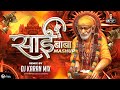 Sai Baba Mashup 2023 Dj Karan Mix Dance Mix Sai Baba Songs Dj New Dj Song Marathi Nonstop 4K